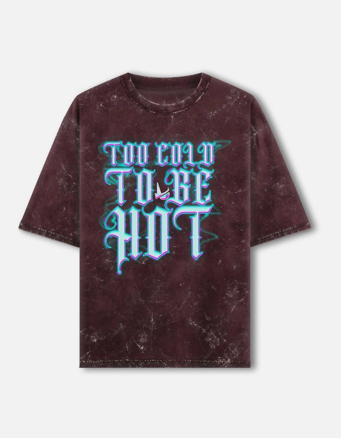 Evilinc "Too Cold To Be Hot" Unisex Acid Washed Oversized Tee