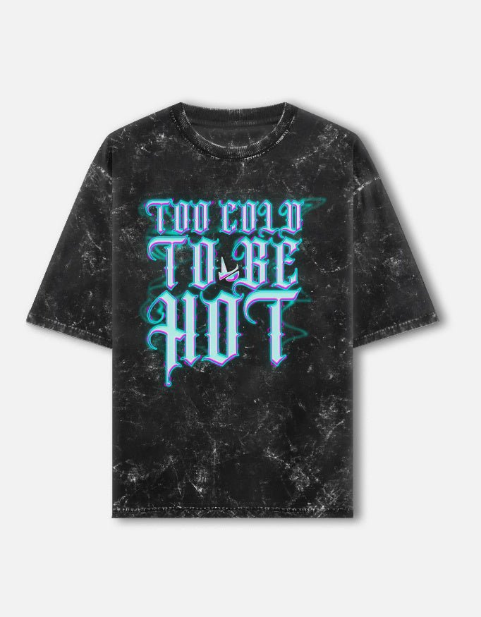 Evilinc "Too Cold To Be Hot" Unisex Acid Washed Oversized Tee